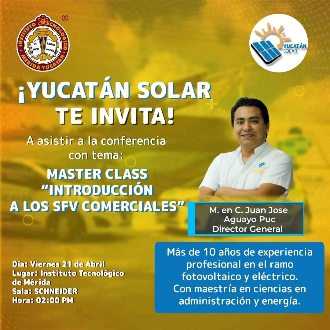 Invitación a la Master Class Introducción a los SFV comerciales con el M. en C. Juan José Aguayo Puc en el Instituto Tecnológico de Mérida